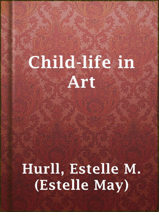 Upplýsingar um Child-life in Art eftir Estelle M. (Estelle May) Hurll - Til útláns